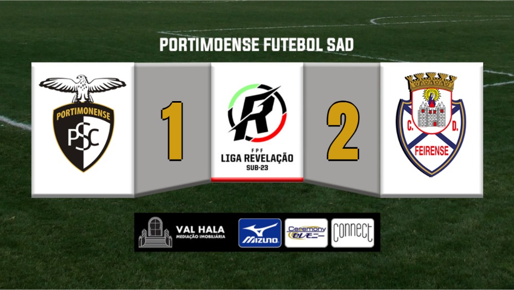 LIGA REVELAÇÃO: Portimonense 1 - Feirense 2
