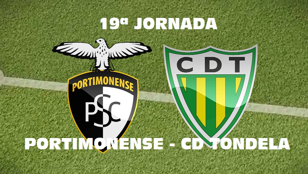 PORTIMONENSE RECEBE O TONDELA ESTE SÁBADO