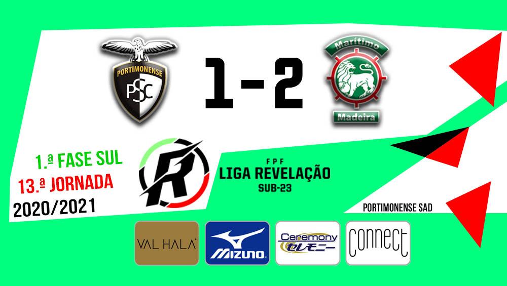 LIGA REVELAÇÃO: Portimonense 1 - Maritimo 2
