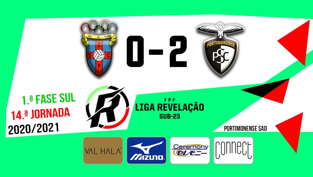 LIGA REVELAÇÃO: Cova da Piedade 0 - Portimonense 2