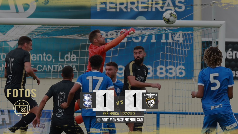 Birmingham 1 - 1 Portimonense | Pré-Época 2022/2023