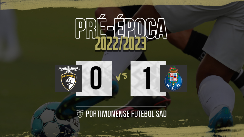 Portimonense e FC Porto num jogo treino esta quinta-feira