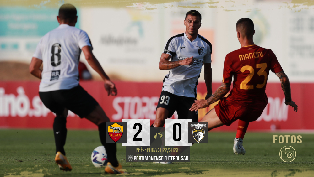 Roma 2 - 0 Portimonense | Pré-Época 2022/2023