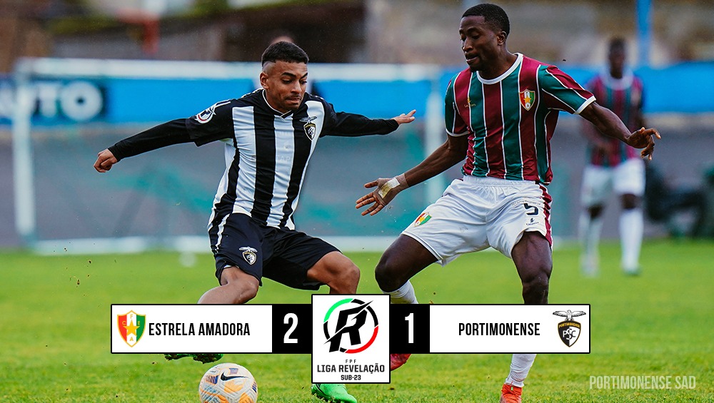 Sub-23 | Estrela Amadora 2 - 1 Portimonense