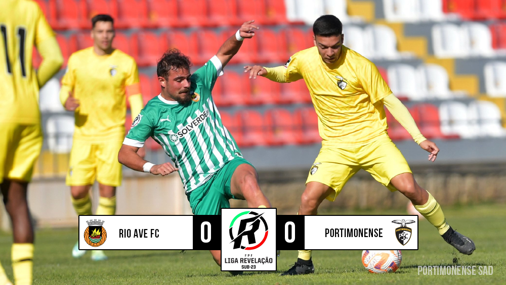 Sub-23 | Rio Ave FC 0 - 0 Portimonense