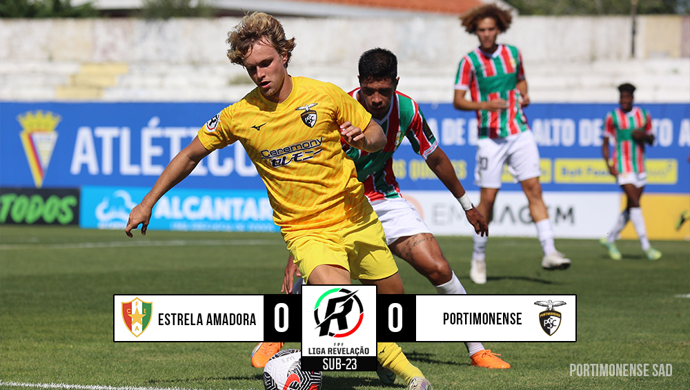 Sub-23 | Estrela Amadora 0 - 0 Portimonense