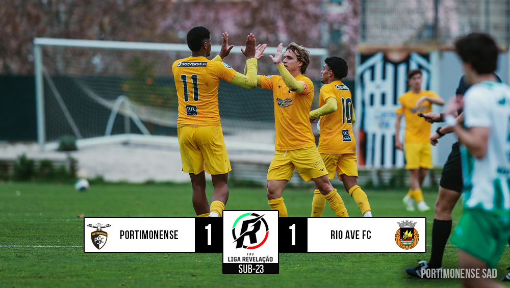 Sub-23 | Portimonense 1 - 1 Rio Ave FC