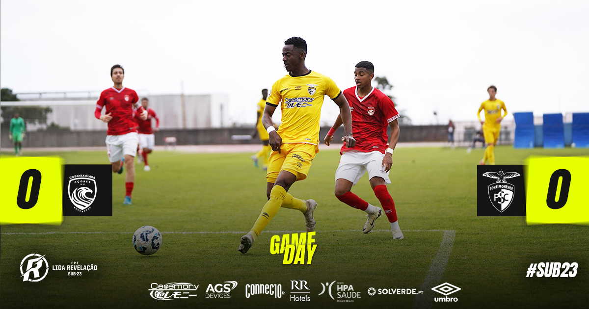 Sub-23 | Santa Clara 0 - 0 Portimonense