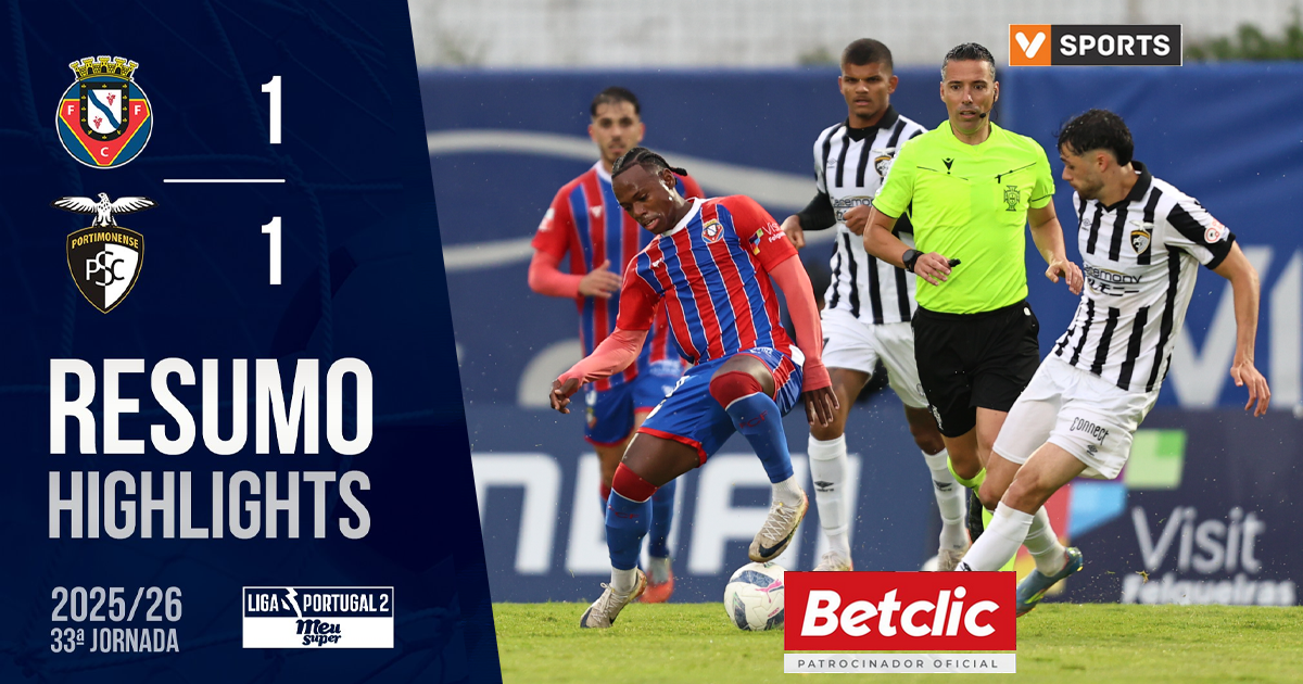 Resumo do jogo | Felgueiras 1 - 1 Portimonense