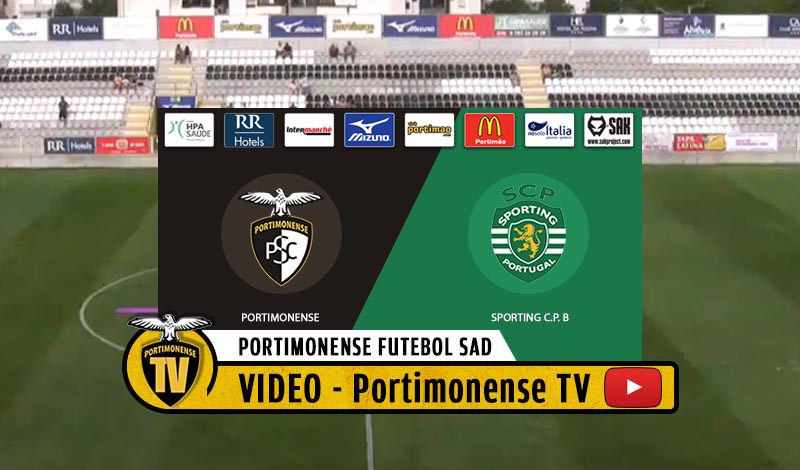PORTIMONENSE 0 - SPORTING B 1: VIDEO DO JOGO EM DIFERIDO