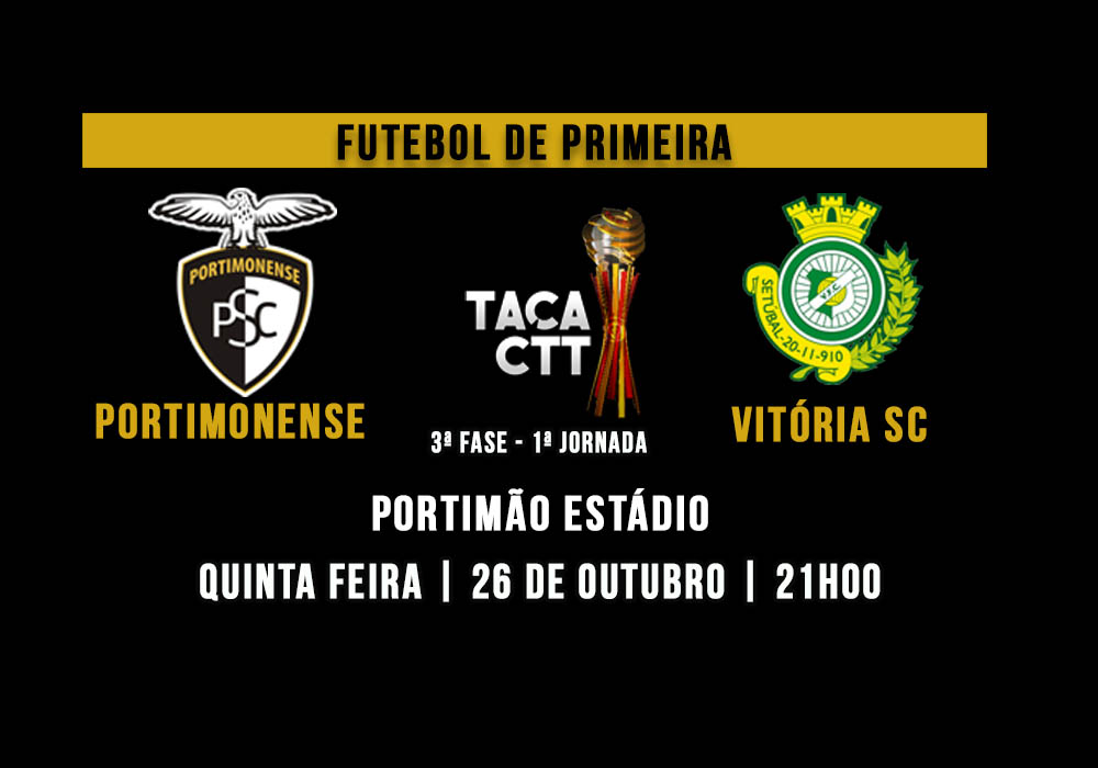  TAÇA CTT ESTA QUINTA FEIRA NO PORTIMÃO ESTÁDIO